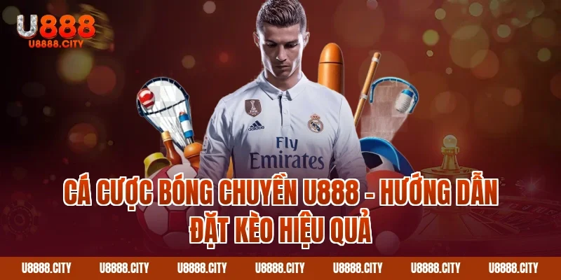 Cá cược bóng chuyền U888 – Hướng dẫn đặt kèo hiệu quả