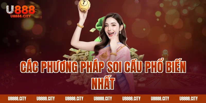 Các phương pháp soi cầu phổ biến nhất