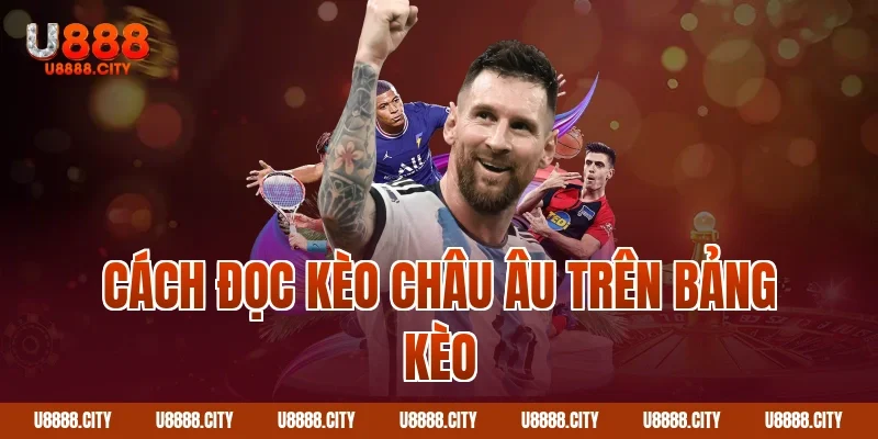 Cách đọc kèo châu Âu trên bảng kèo
