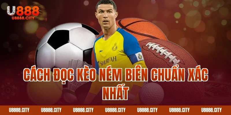 Hướng Dẫn Cách Đọc Kèo Ném Biên Chính Xác 2 Cách đọc kèo ném biên chuẩn xác nhất