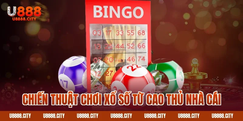 Xổ Số U888 2 Chiến thuật chơi Xổ Số từ cao thủ nhà cái