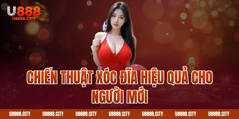 Hướng Dẫn Cách Chơi Xóc Đĩa Trực Tuyến 3 Chiến thuật xóc đĩa hiệu quả cho người mới