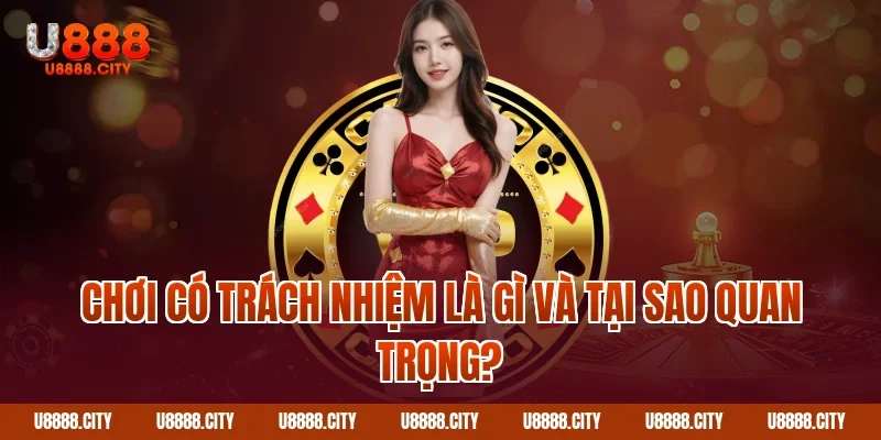 Chính Sách Chơi Có Trách Nhiệm An Toàn Và Lành Mạnh 1 Chơi có trách nhiệm là gì và tại sao quan trọng?