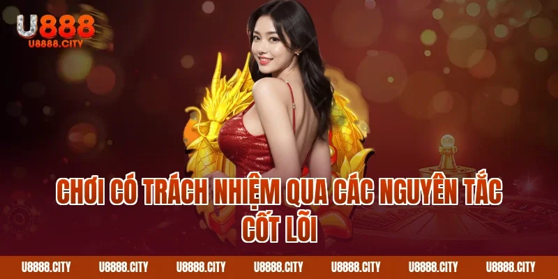Chính Sách Chơi Có Trách Nhiệm An Toàn Và Lành Mạnh 2 Chơi có trách nhiệm qua các nguyên tắc cốt lõi