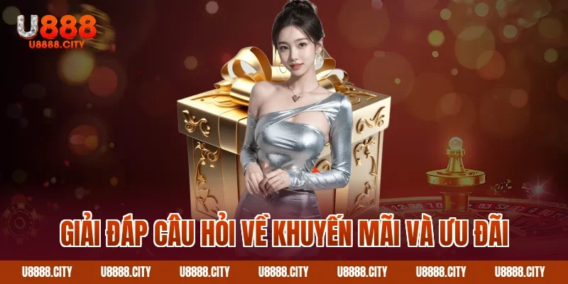 Giải đáp câu hỏi về khuyến mãi và ưu đãi