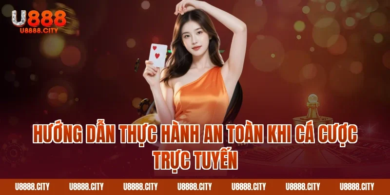 Chính Sách Chơi Có Trách Nhiệm An Toàn Và Lành Mạnh 4 Hướng dẫn thực hành an toàn khi cá cược trực tuyến