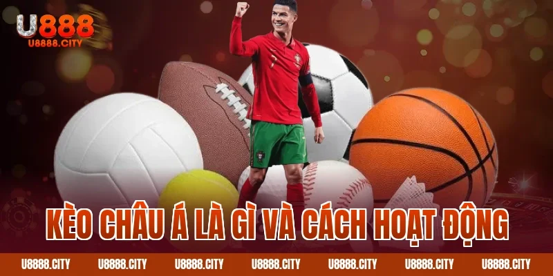 Hướng Dẫn Đọc Kèo Châu Á Cho Người Mới 1 Kèo châu Á là gì và cách hoạt động