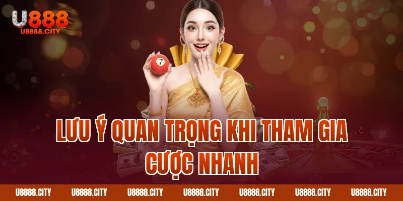 Hướng Dẫn Chơi Xổ Số Siêu Tốc U888 5 Lưu ý quan trọng khi tham gia cược nhanh
