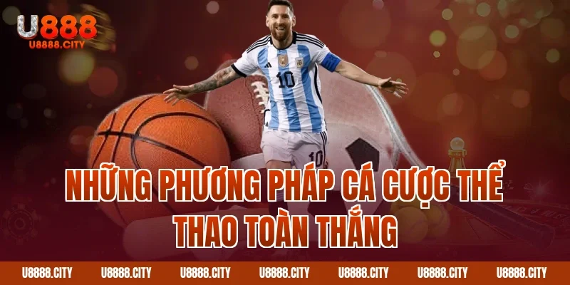 Những phương pháp cá cược thể thao toàn thắng
