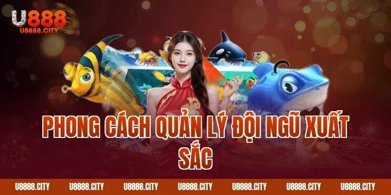 Phong cách quản lý đội ngũ xuất sắc