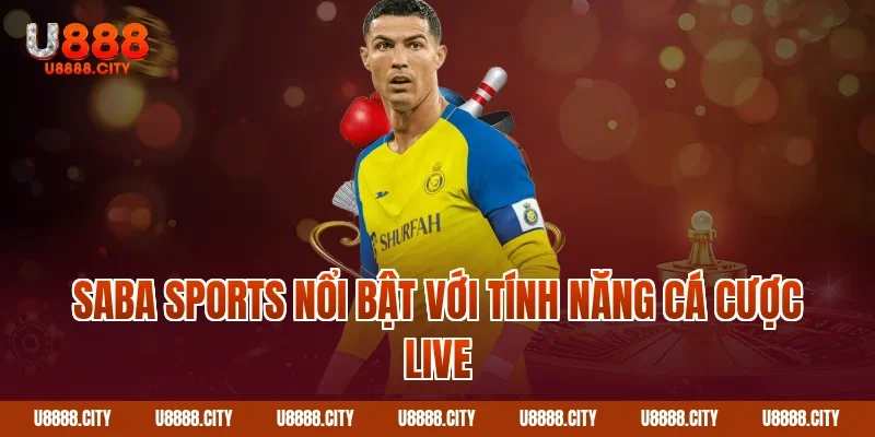 Sảnh Saba Sports U888 Có Gì Nổi Bật 2 Saba Sports nổi bật với tính năng cá cược live