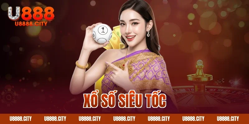 Hướng Dẫn Chơi Xổ Số Siêu Tốc U888 3 Xổ số siêu tốc